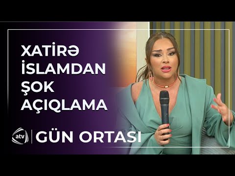 Xatirə İslamdan ŞOK açıqlama: “Dünyada məndən sadəsi yoxdur”