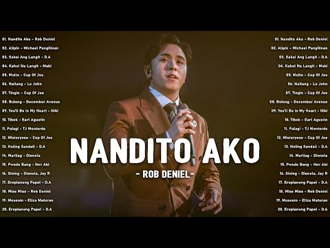 🎵 Nandito Ako by Rob Deniel 💘 Hugot OPM Love Songs 2025 | Viral Tagalog Music Playlist