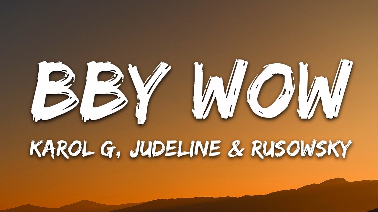 KAROL G, Judeline, rusowsky - BbY WOW (Lyrics)