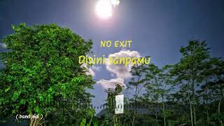 Download lagu No Exit Band - Disini tanpamu ( band indi) mp3 Download lagu No Exit Band - Disini tanpamu ( band indi) mp3