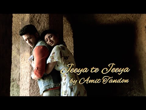 Amit Tandon Jeeya te Jeeya by Amit Tandon | featuring Mouni Roy | Saurabh Kalsi