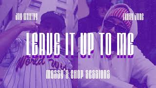 Jay Worthy x Larry June - Leave It Up To Me (Chopped & Screwed) [Mossy's Chop Sessions]