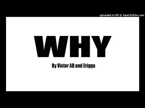 Victor AD ft. Erigga - Why
