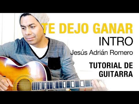 Te Dejo Ganar - Jesús Adrián Romero