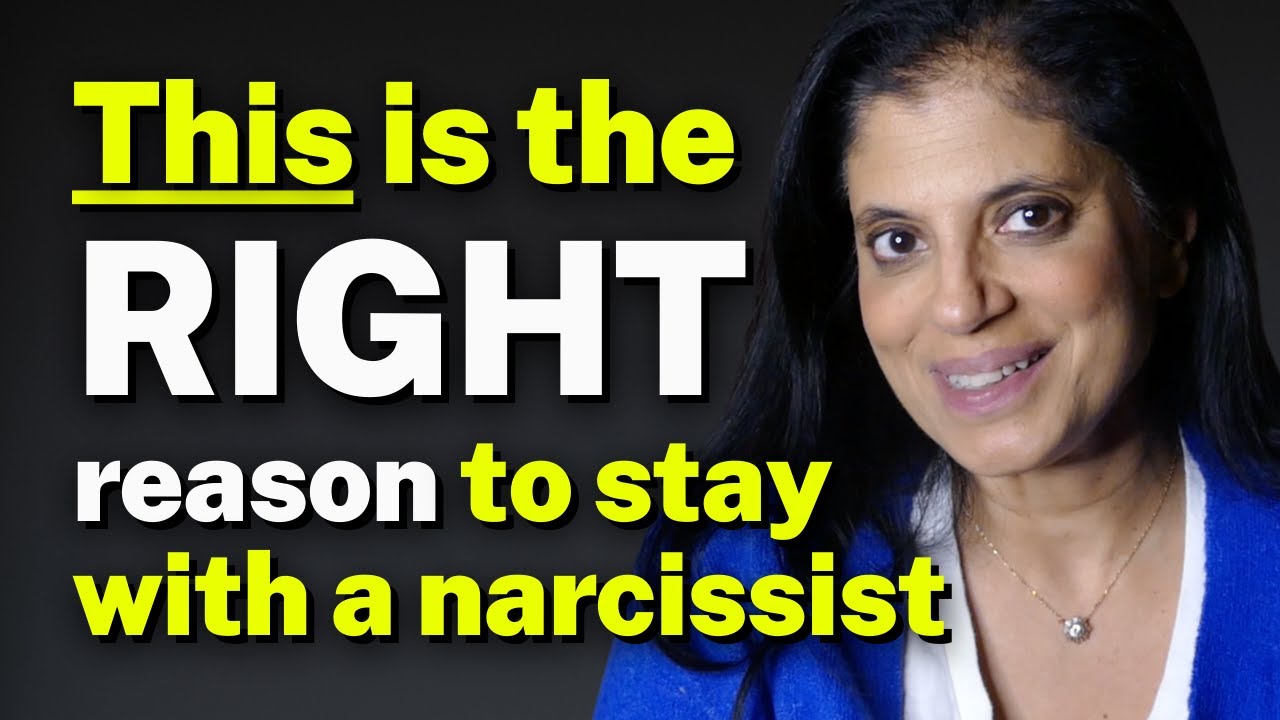 THIS is the RIGHT reason to stay with a narcissist