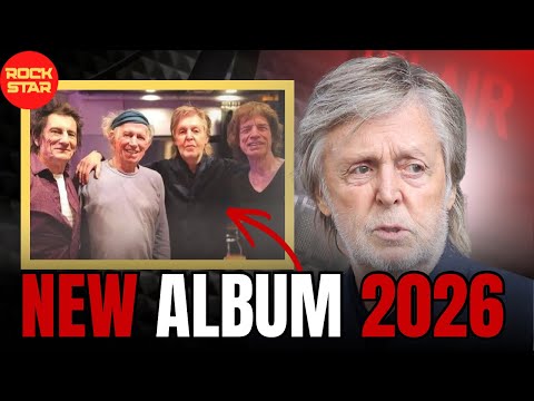 HISTORIC REUNION! Paul McCartney Features on The Rolling Stones’ New Album 2026