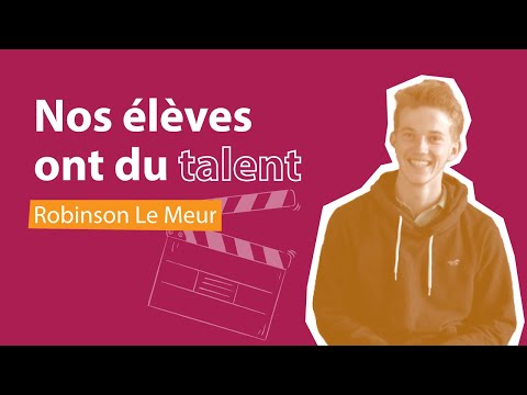 Nos élèves ont du talent | Robinson Le Meur