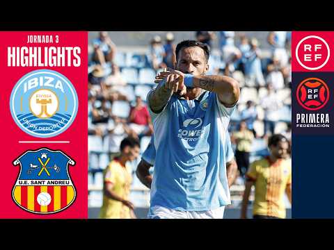 Resumen UD Ibiza vs UE Sant Andreu Jornada 3