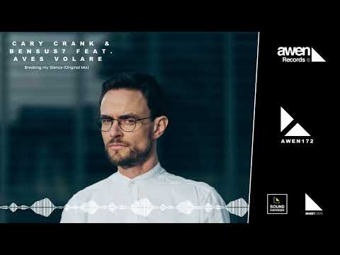 Awen Records Premiere:  Cary Crank & Bensus7 feat. Aves Volare - Breaking my Silence (Original Mix)