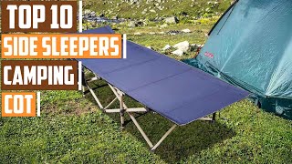 10 Best Camping Cots for Side Sleepers – Sleep Comfortably Outdoors