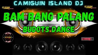 Download lagu BAM BANG PALANG (BUDOTS DANCE) - DjeK3rn RemiX mp3