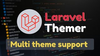 Laravel Themer:  multi-theme support for Laravel application