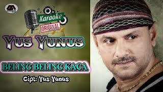 Download lagu YUS YUNUS - BELI G BELING KACA - ( KARAOKE ORIGINAL) mp3