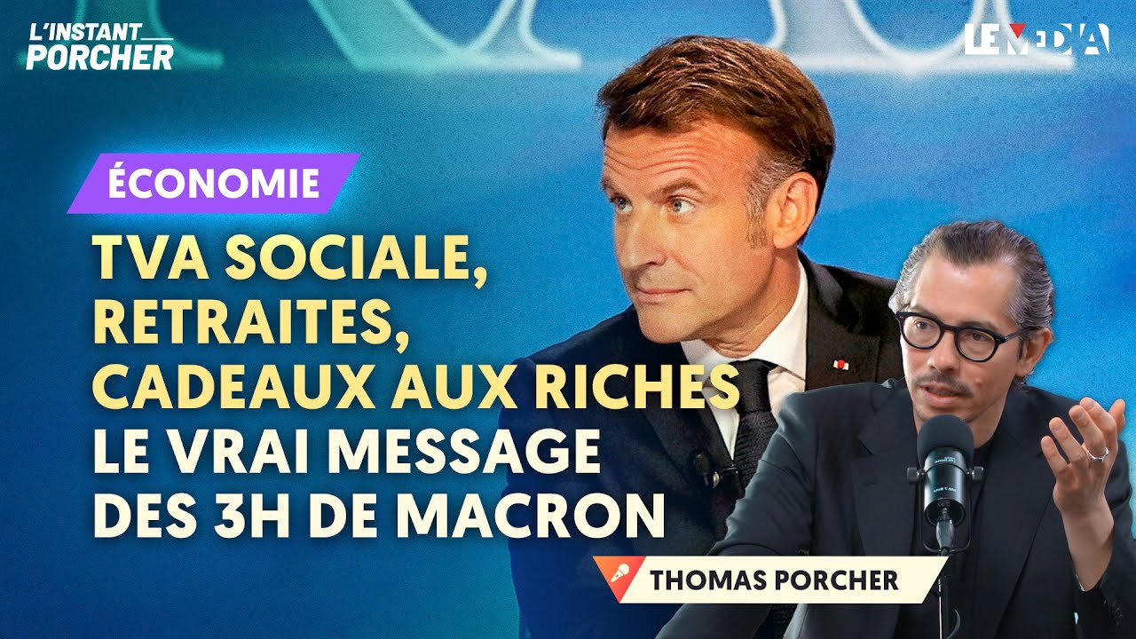 TVA SOCIALE, RETRAITES, CADEAUX AUX RICHES : LE VRAI MESSAGE DES 3H DE MACRON