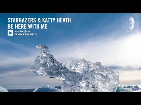 Stargazers & Katty Heath - Be Here With Me (Amsterdam Trance) + LYRICS