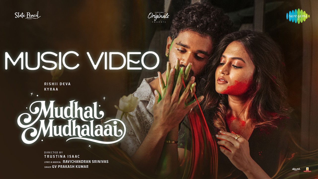 Mudhal Mudhalaai | Rishii Deva, Kyraa | Adithya | GV Prakash Kumar | Ravichandran S