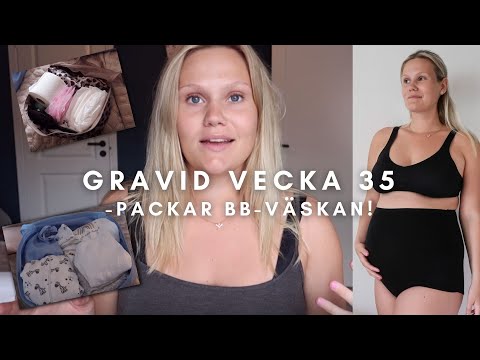 Packar BB-väskan - Gravid vecka 35