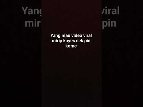 yang mau video viral mirip kayes di pin komen ya