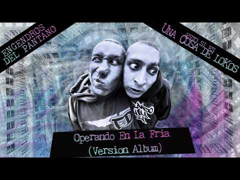 Engendros Del Pantano - Operando En La Fria (Versión Album) (Audio)