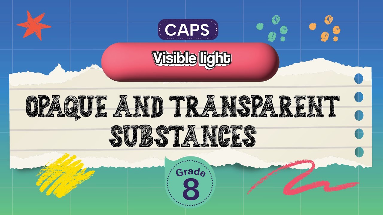 [GRADE 8] Opaque and transparent substances