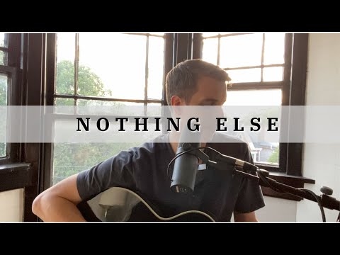 Nothing Else - (Cody Carnes Acoustic Cover)