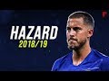 Eden Hazard 2018/19 ● King Of Dribbling | Skills & Goals | HD