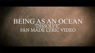 Being As An Ocean - "Dissolve" (Lyric Video)