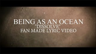 Being As An Ocean - "Dissolve" (Lyric Video)