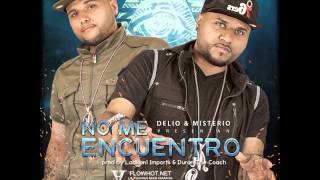 Delio Y Misterio - No Me Encuentro (Oficial Music)