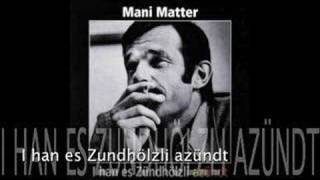 Mani Matter - I han es Zundhölzli azündt