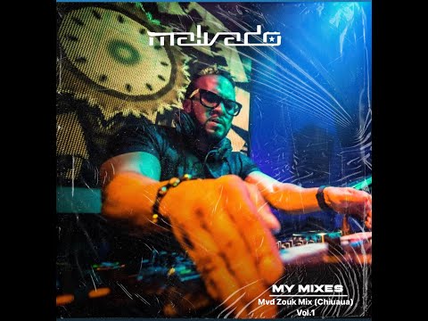 #06  DJ Malvado | Mix | Mvd Zouk Mix (Recordar Chiuaua Vol 1)