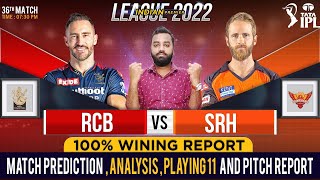 IPL 2022 Match No 36 Fixing Report | Hyderabad vs Banglore | RCB vs SRH | IPL 36th Match Prediction