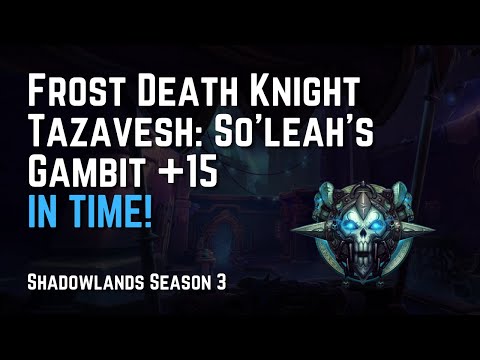 Frost Death Knight Mythic+ 9.2 | +15 Tazavesh: Gambit (Fortified Inspiring Grievous Encrypted)
