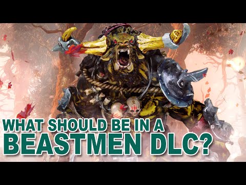 Are BEASTMEN the next DLC for Total War: Warhammer 2?