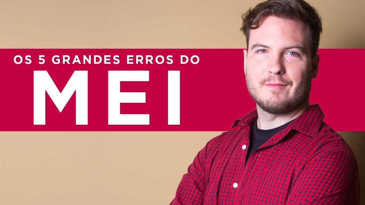 MEI | 5 erros que ACABAM com a vida do Microempreendedor Individual