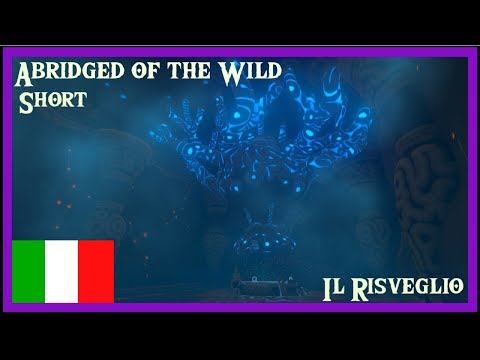 Il Risveglio - Legend of Zelda: Abridged of the Wild [DOPPIAGGIO ITA]