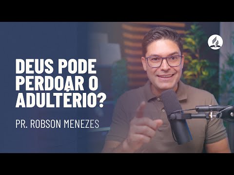 Deus pode perdoar o adultério?