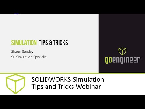 SOLIDWORKS Simulation Tips and Tricks Webinar