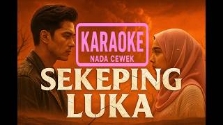 Download lagu SEKEPING LUKA KARAOKE NADA CEWEK mp3 Download lagu SEKEPING LUKA KARAOKE NADA CEWEK mp3