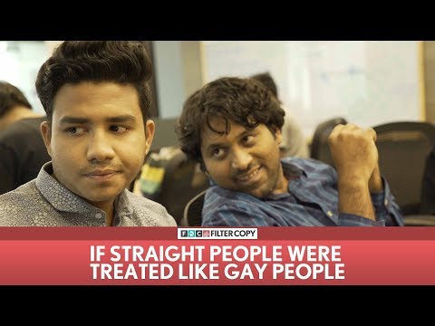 FilterCopy | If Straight People Were Treated Like Gay People | Ft. Aisha, Banerjee and Surbhi Bagga