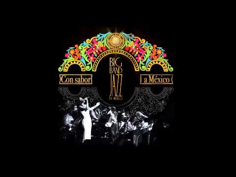 Big Band Jazz de México - Sabor a mi