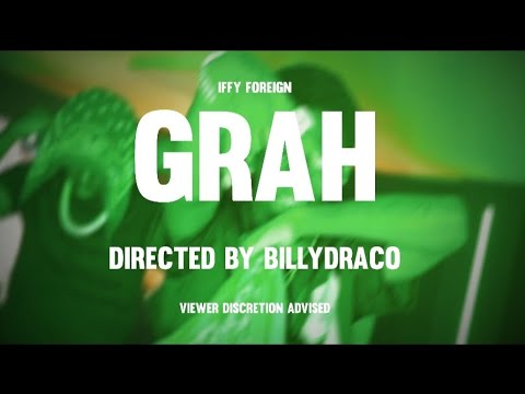 IFFY FOREIGN  - GRAH (OFFICIAL MUSIC VIDEO)