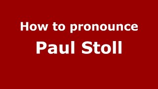 How to pronounce Paul Stoll