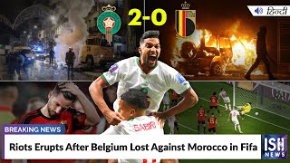 Riots Erupt After Morocco Defeats Belgium in FIFA World Cup