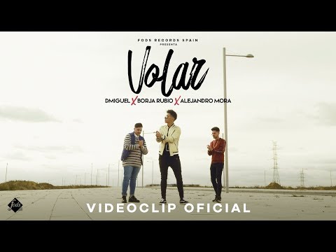 Dmiguel, Borja Rubio y Alejandro Mora - Volar (Videoclip Oficial)
