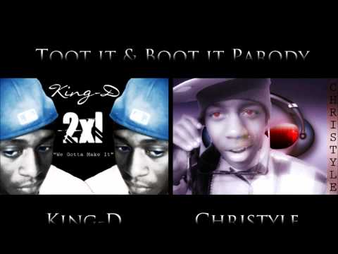 Toot it and Boot it PARODY King-D Ft Christyle