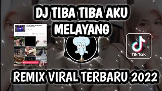 Download lagu DJ TIBA TIBA AKU MELAYANG || REMIX VIRAL TIKTOK TERBARU 2022 JEDAG JEDUG FULL BASS mp3