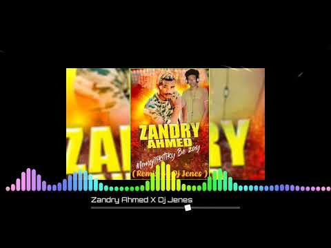 Zandry Ahmed X Dj Jenes  - 🎹🎧 Mangilikitiky Be zay 🎹🎧 ( Remix By Dj Jenes Dago  )🔥💥