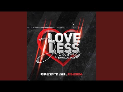 Love-Less Dreams (feat. T & T MuziQ)