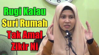 Download lagu RUGI KALAU SURI RUMAH TAK AMAL ZIKIR NI | Ustazah Asma Harun mp3